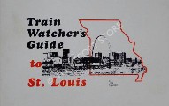 Book cover of Train Watchers Guide to St. Louis  by SZWAJKART, John 